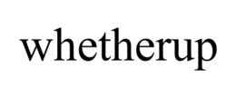 whetherup