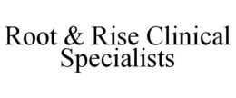 root & rise clinical specialists