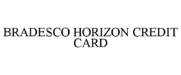 bradesco horizon credit card
