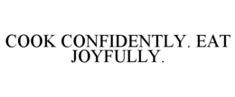 cook confidently. eat joyfully.