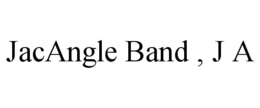 jacangle band , j a