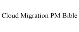 cloud migration pm bible