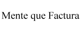 mente que factura