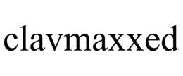 clavmaxxed