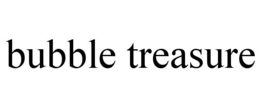 bubble treasure