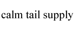 calm tail supply