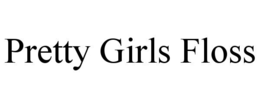 pretty girls floss