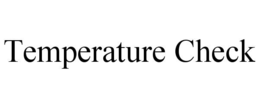temperature check