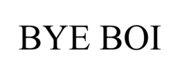 bye boi