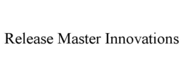 release master innovations