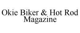 okie biker & hot rod magazine