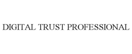 digital trust professional