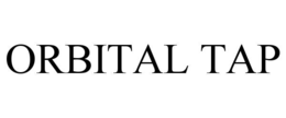 orbital tap