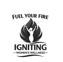 fuel your fire igniting -women's wellness-