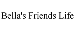 bella's friends life