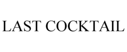 last cocktail