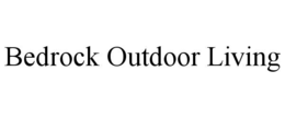bedrock outdoor living