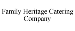 family heritage catering company