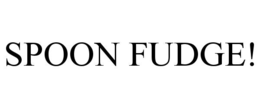 spoon fudge!