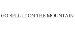 go sell it on the mountain