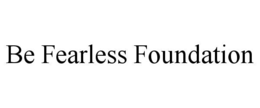 be fearless foundation