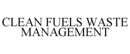 clean fuels waste management
