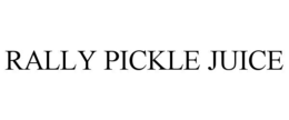 rally pickle juice