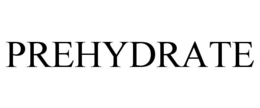 prehydrate