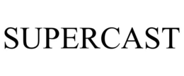 supercast