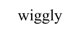 wiggly