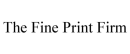 the fine print firm