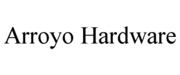 arroyo hardware