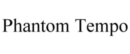 phantom tempo