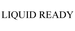 liquid ready