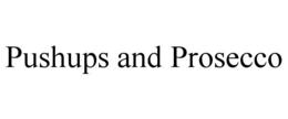 pushups and prosecco