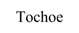 tochoe
