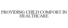providing child comfort in healthcare