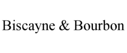 biscayne & bourbon