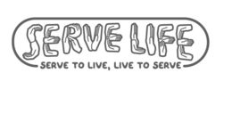 servelife, serve to live, live to serve