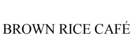 brown rice cafÉ