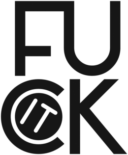 fuck it