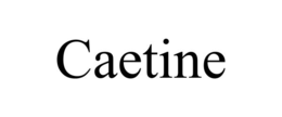 caetine