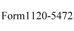 form1120-5472