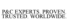p&c experts. proven. trusted. worldwide.