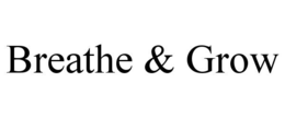 breathe & grow