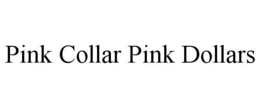 pink collar pink dollars