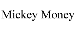 mickey money