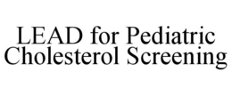 lead for pediatric cholesterol screening