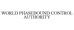 world phasebound control authority