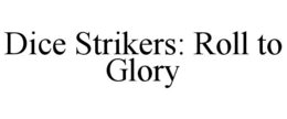 dice strikers: roll to glory